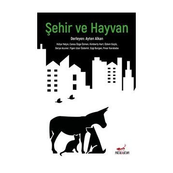 Şehir Ve Hayvan - Hülya Yalçın