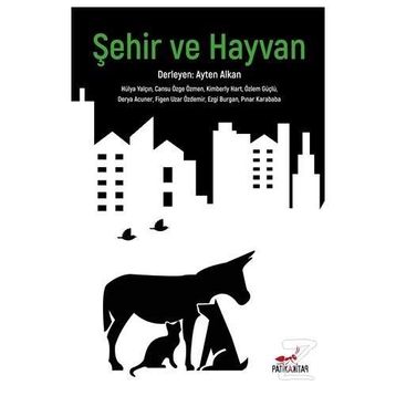 Şehir Ve Hayvan - Hülya Yalçın