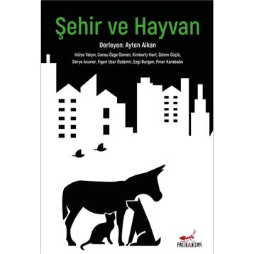 Şehir Ve Hayvan - Hülya Yalçın