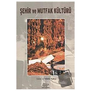 ŞEHİR VE MUTFAK KÜLTÜRLERİ - NİLÜFER NAHYA