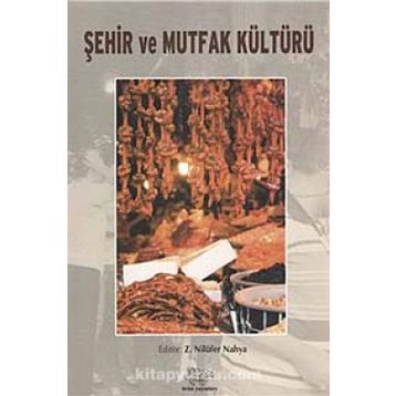 ŞEHİR VE MUTFAK KÜLTÜRLERİ - NİLÜFER NAHYA