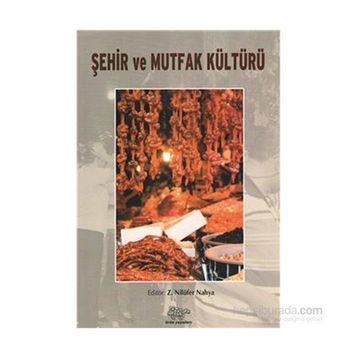 ŞEHİR VE MUTFAK KÜLTÜRLERİ - NİLÜFER NAHYA