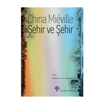 ŞEHİR VE ŞEHİR - CHINA MIEVILLE
