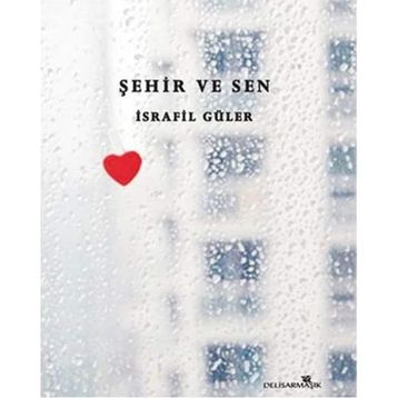 Şehir ve Sen - İsrafil Güler