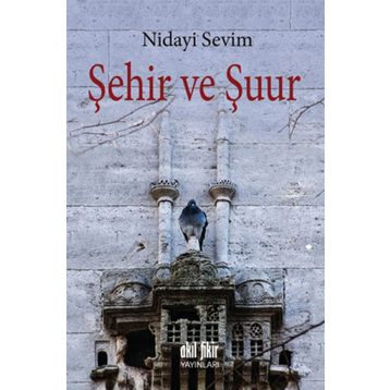 Şehir ve Şuur - Nidayi Sevim