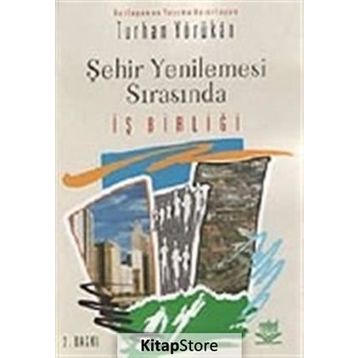 ŞEHİR YENILEMESI SIRASINDA İŞ BİRLİĞİ - TURHAN YÖRÜKAN