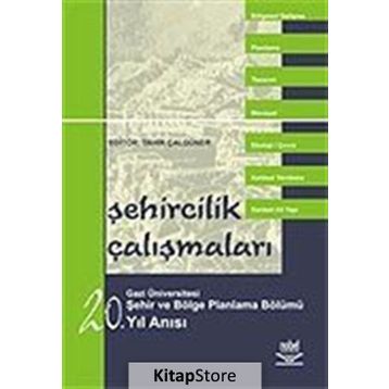 ŞEHİRCİLİK ÇALIŞMALARI - GAZI ÜNİVERSİTESİ ŞEHİR VE BÖLGE PLANLAMA BÖLÜMÜ