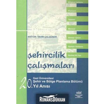 ŞEHİRCİLİK ÇALIŞMALARI - GAZI ÜNİVERSİTESİ ŞEHİR VE BÖLGE PLANLAMA BÖLÜMÜ