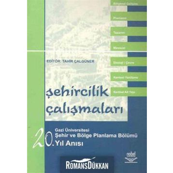 ŞEHİRCİLİK ÇALIŞMALARI - GAZI ÜNİVERSİTESİ ŞEHİR VE BÖLGE PLANLAMA BÖLÜMÜ