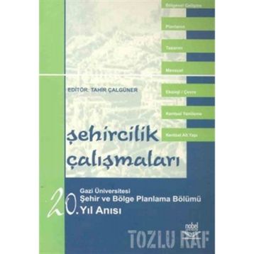 ŞEHİRCİLİK ÇALIŞMALARI - GAZI ÜNİVERSİTESİ ŞEHİR VE BÖLGE PLANLAMA BÖLÜMÜ