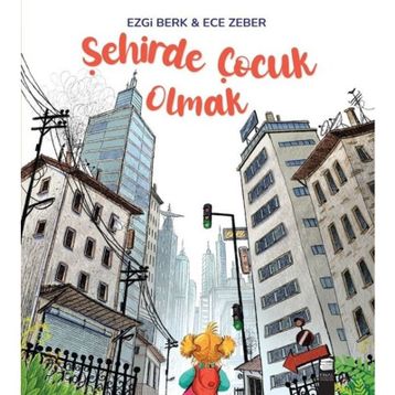 Şehirde Çocuk Olmak - Ezgi Berk