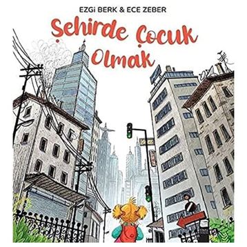 Şehirde Çocuk Olmak - Ezgi Berk