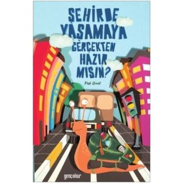 Şehirde Yaşamaya Gerçekten Hazır Mısın - Faik Gönül