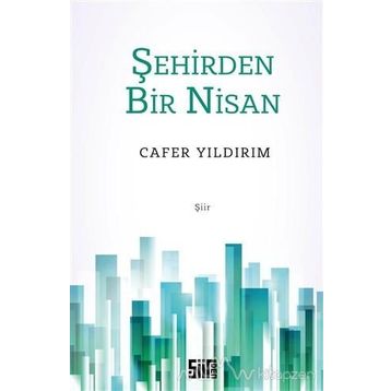 Şehirden Bir Nisan - Cafer Yıldırım