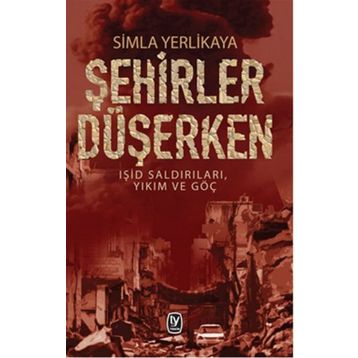 Şehirler Düşerken - Simla Yerlikaya