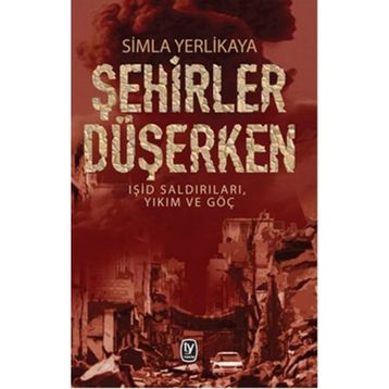 Şehirler Düşerken - Simla Yerlikaya