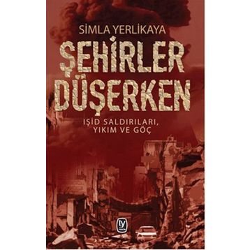 Şehirler Düşerken - Simla Yerlikaya