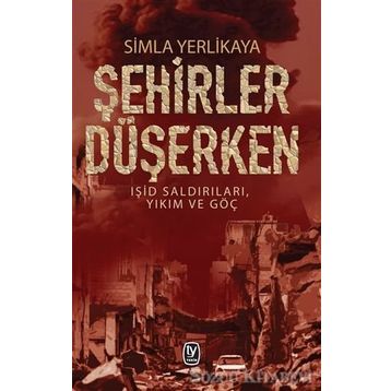 Şehirler Düşerken - Simla Yerlikaya
