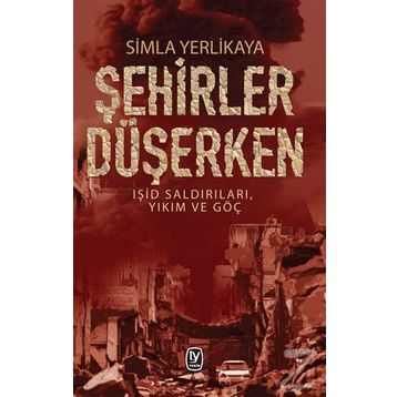 Şehirler Düşerken - Simla Yerlikaya