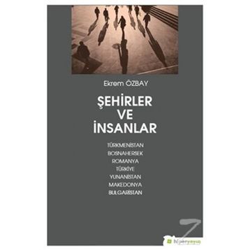 Şehirler Ve İnsanlar - Ekrem Özbay