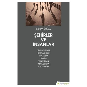 Şehirler Ve İnsanlar - Ekrem Özbay
