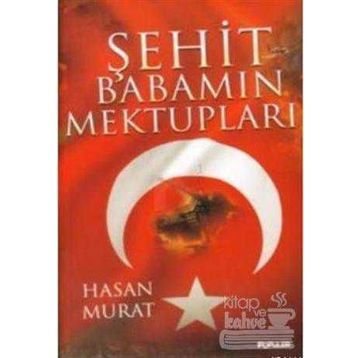 ŞEHİT BABAMIN MEKTUPLARI - HASAN MURAT