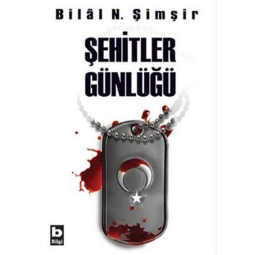 ŞEHITLER GÜNLÜĞÜ - BILAL N. ŞIMŞIR
