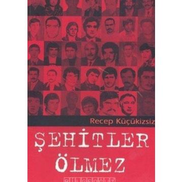 Şehitler Ölmez - Recep Küçükizsiz
