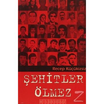Şehitler Ölmez - Recep Küçükizsiz