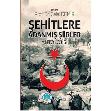 Şehitlere Adanmış Şiirler Antolojisi - Celal Demir