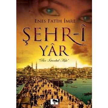 ŞEHR-Î YÂR - ENES FATIH İMRE
