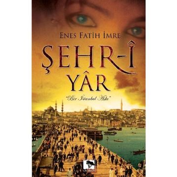 ŞEHR-Î YÂR - ENES FATIH İMRE