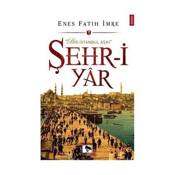 ŞEHR-Î YÂR - ENES FATIH İMRE