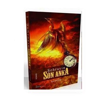 Şehrayin Son Anka - Arif Akdaş