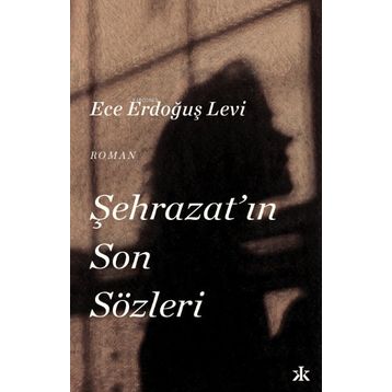 Şehrazat'ın Son Sözleri - Ece Erdoğuş Levi