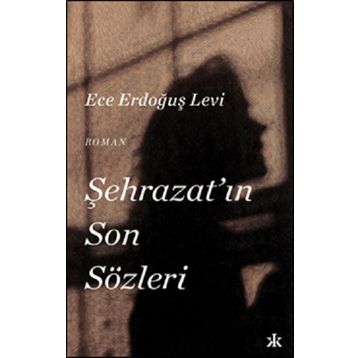 Şehrazat'ın Son Sözleri - Ece Erdoğuş Levi