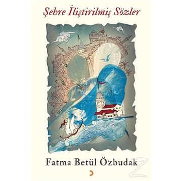 Şehre İliştirilmiş Sözler - Fatma Betül Özbudak