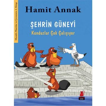 Şehrin Güneyi Kunduzlar Çok Çalışıyor - Hamit Annak