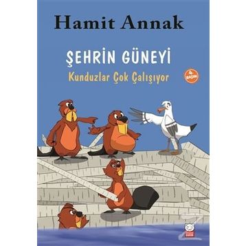 Şehrin Güneyi Kunduzlar Çok Çalışıyor - Hamit Annak