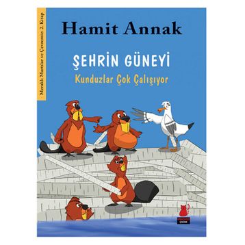 Şehrin Güneyi Kunduzlar Çok Çalışıyor - Hamit Annak