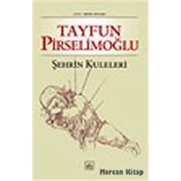 ŞEHRİN KULELERI - TAYFUN PİRSELİMOĞLU