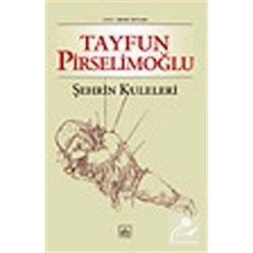 ŞEHRİN KULELERI - TAYFUN PİRSELİMOĞLU