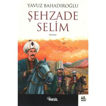 Şehzade Selim - Yavuz Bahadıroğlu