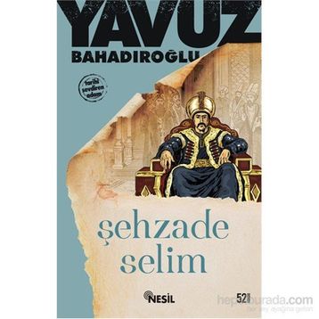 Şehzade Selim - Yavuz Bahadıroğlu
