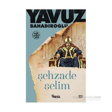 Şehzade Selim - Yavuz Bahadıroğlu