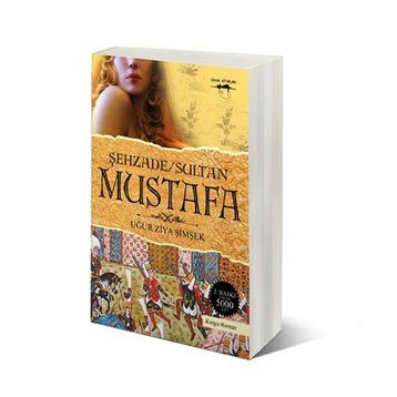 ŞEHZADE SULTAN MUSTAFA - UĞUR ZIYA ŞIMŞEK
