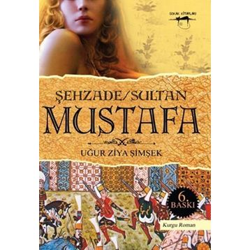ŞEHZADE SULTAN MUSTAFA - UĞUR ZIYA ŞIMŞEK
