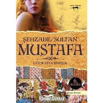 ŞEHZADE SULTAN MUSTAFA - UĞUR ZIYA ŞIMŞEK
