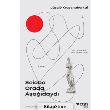 Seiobo Orada, Aşağıdaydı - Laszlo Krasznahorkai