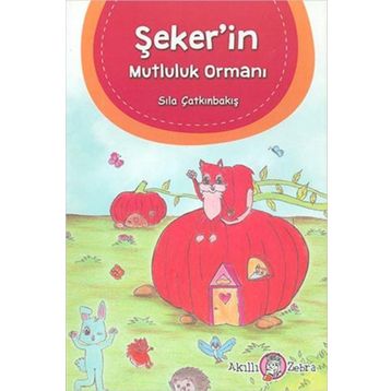 Şeker'in Mutluluk Ormanı - Sıla Çatkınbakış
